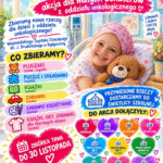 Plakat „SP11 łączy szkoły – Akcja dla małych bohaterów z oddziału onkologicznego. Zbiórka dla dzieci z Wojewódzkiego Szpitala Dziecięcego im. J. Brudzińskiego w Bydgoszczy trwa do 30 listopada. Zbierane są wyłącznie nowe rzeczy: pluszaki, puzzle, układanki, książki, gry oraz zabawki, także kreatywne i dla starszych dzieci. Dary należy dostarczyć do świetlicy szkolnej. Organizatorem jest Szkoła Podstawowa nr 11. Hasło: „Razem możemy więcej!”.